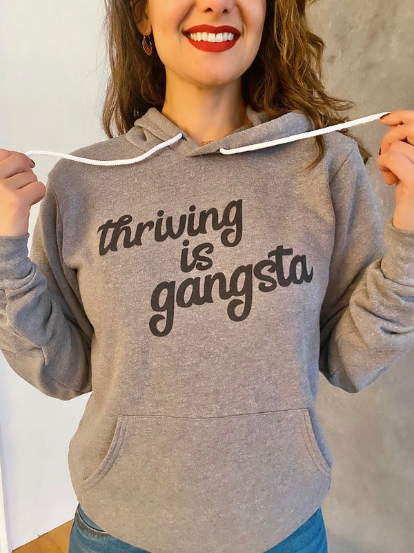 THRIVING IS GANGSTA - Thrive Gang Unisex Sweatshirt Hoodie