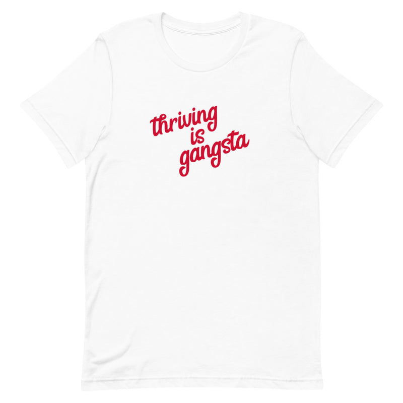 "Thriving is Gansta" Unisex T-Shirt